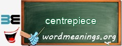 WordMeaning blackboard for centrepiece